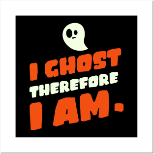 I ghost therefore I am. Posters and Art